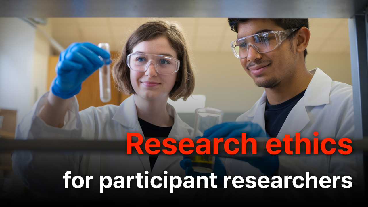 Research ethics for participant researchers(Science and Engineering) (2026-7)